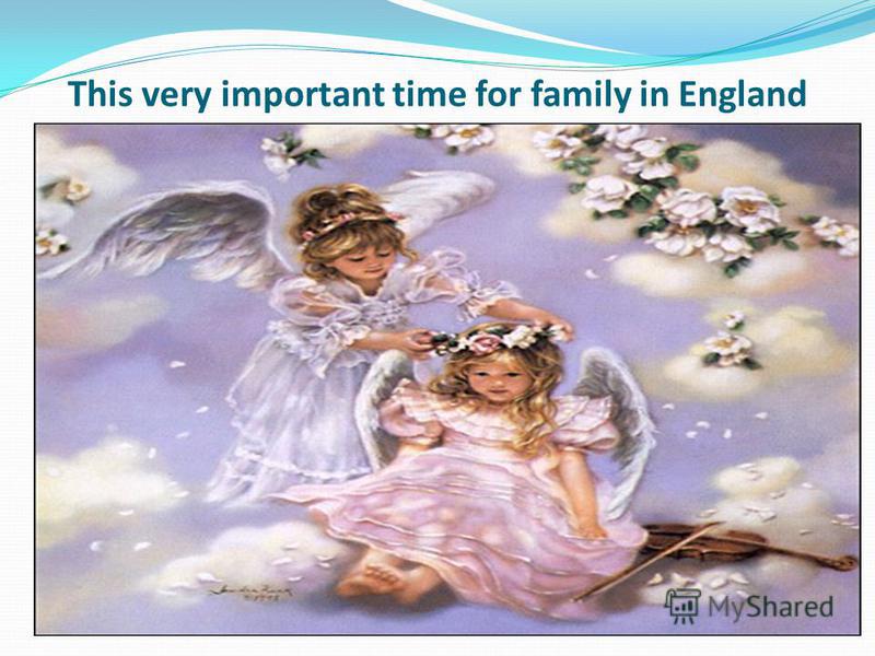This very important time for family in England