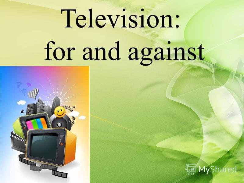 Television: for and against