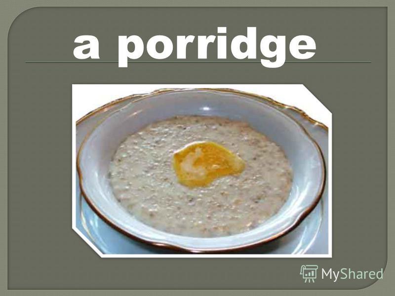 a porridge