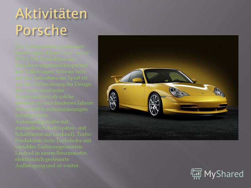 Aktivitäten Porsche Das Unternehmen produziert Sportwagen-Klasse 