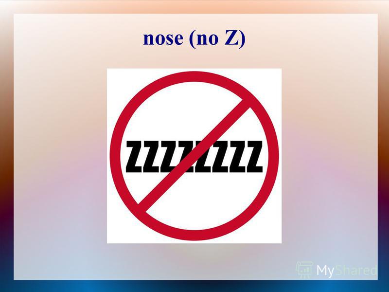 nose (no Z)