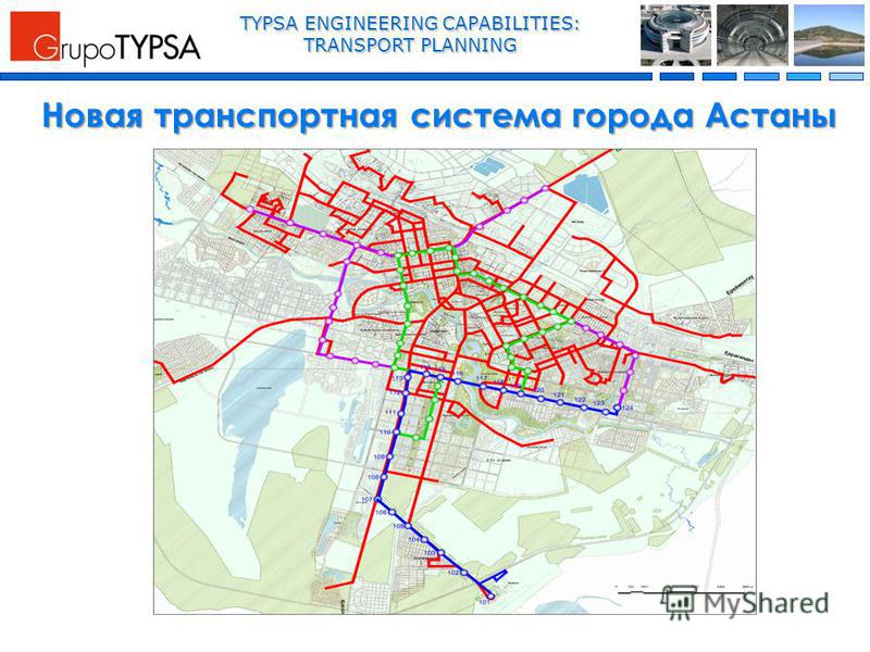TYPSA ENGINEERING CAPABILITIES: TRANSPORT PLANNING Новая транспортная система города Астаны