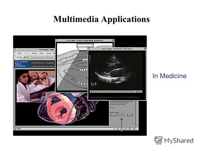 Multimedia Applications In Medicine