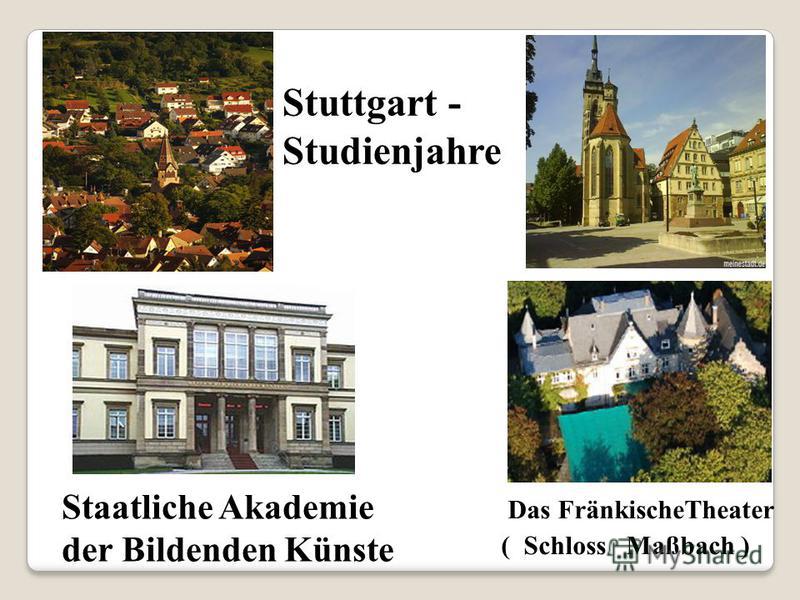 Staatliche Akademie der Bildenden Künste Das FränkischeTheater ( Schloss Maßbach ) Stuttgart - Studienjahre
