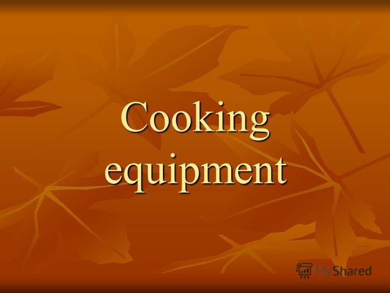 Cooking equipment