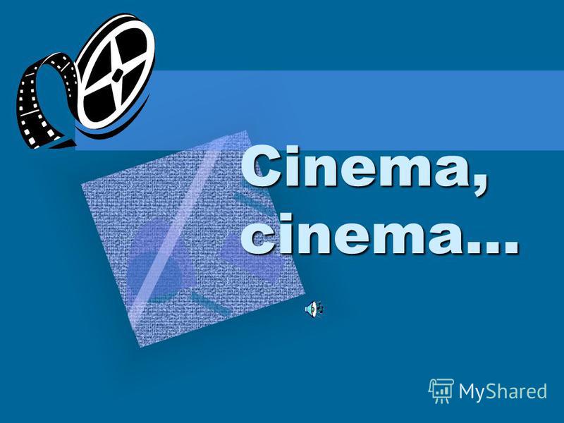 Cinema, cinema…