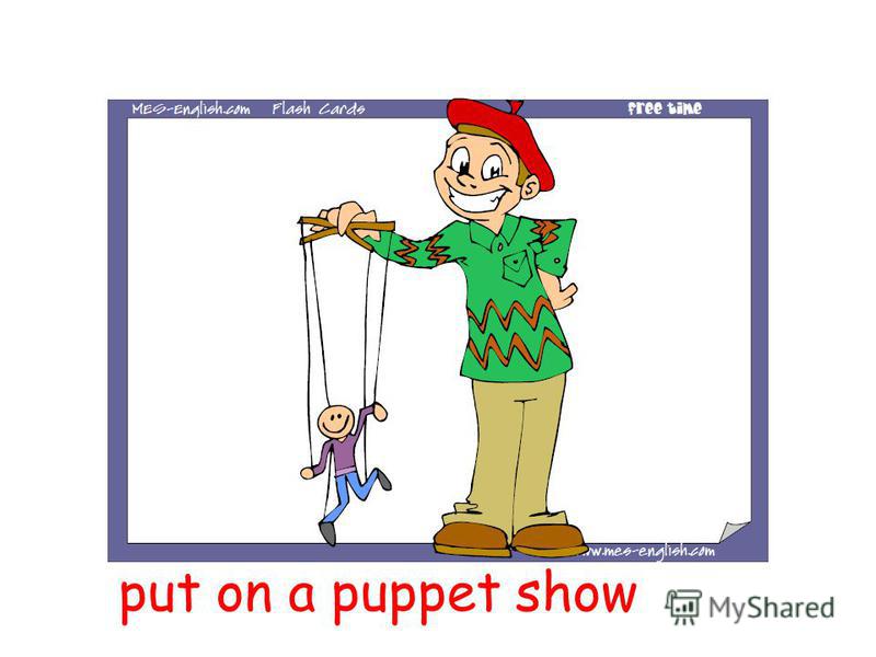 put on a puppet show