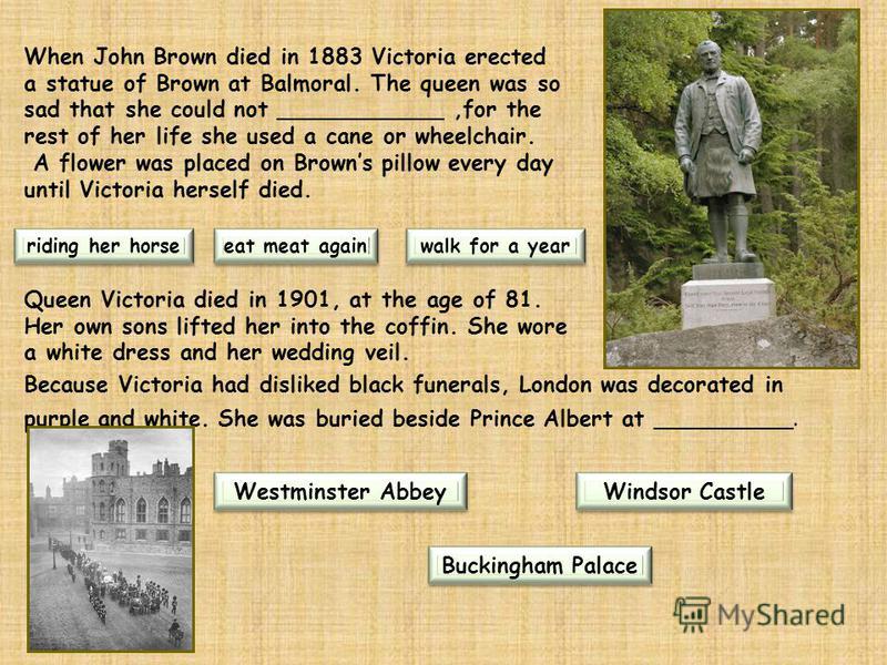 In 1863 Victoria was saved twice in carriage accidents by a _________ called John Brown. Brown was given the job of leading Victorias pony when she went riding. They became good friends. Englishman German Scot