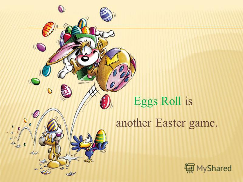 Eggs Roll is another Easter game.