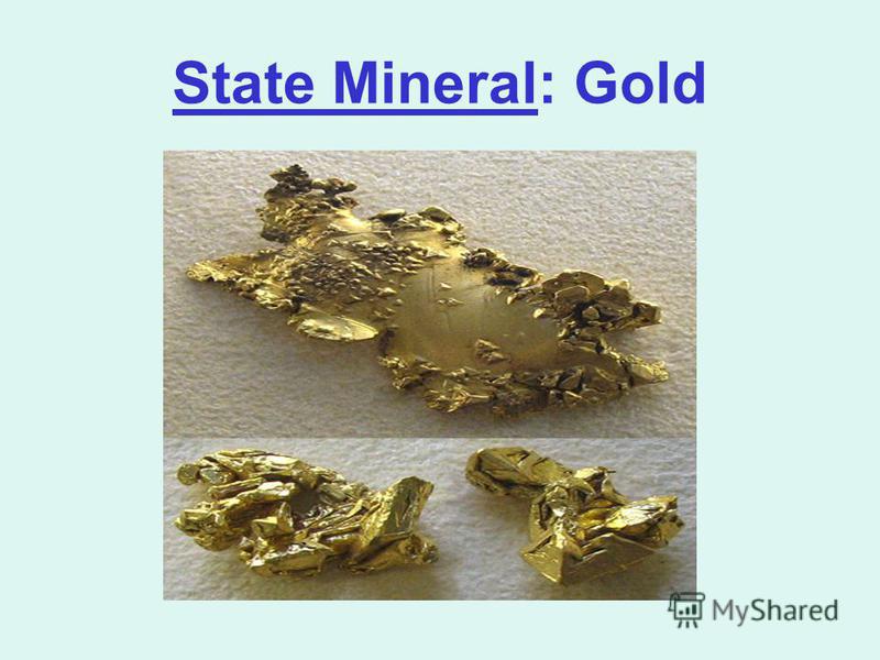 State Mineral: Gold