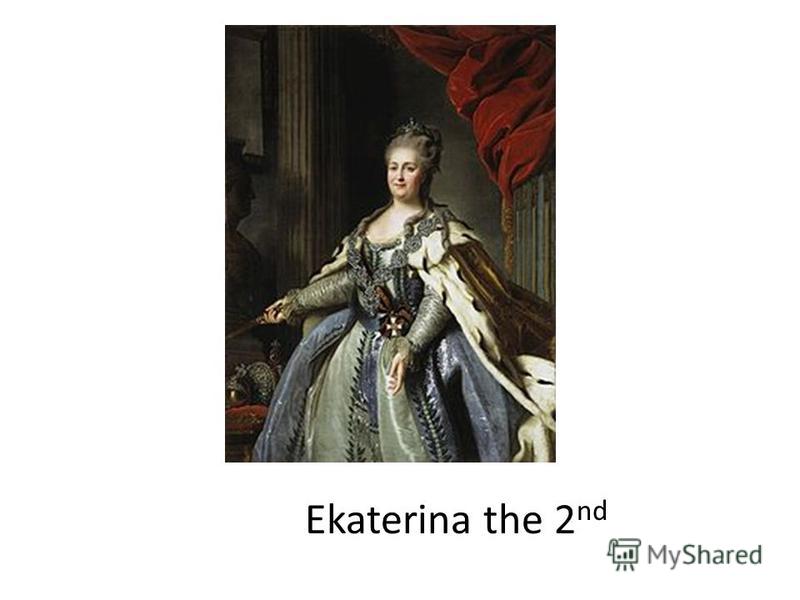 Ekaterina the 2 nd