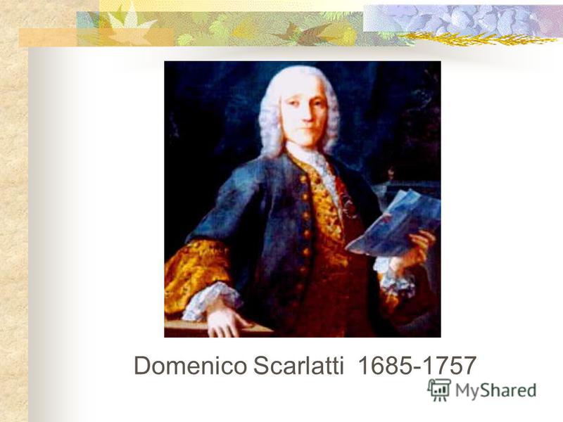 Domenico Scarlatti 1685-1757