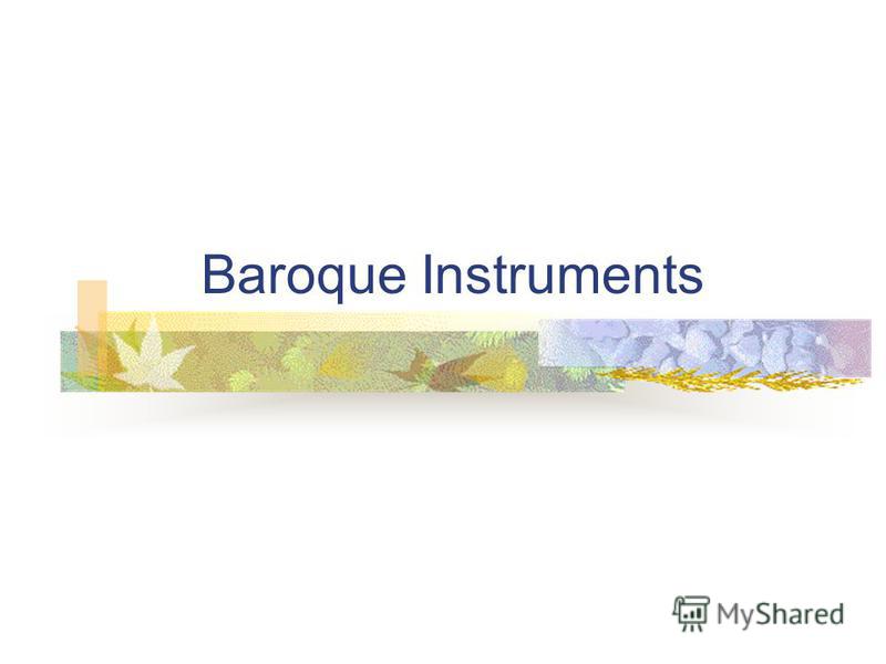 Baroque Instruments