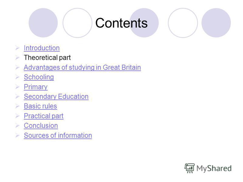 Contents Introduction Theoretical part Advantages of studying in Great Britain Schooling Primary Secondary Education Basic rules Practical part Conclusion Sources of information