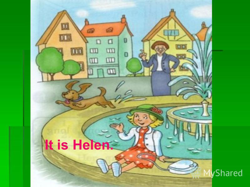 It is Helen.