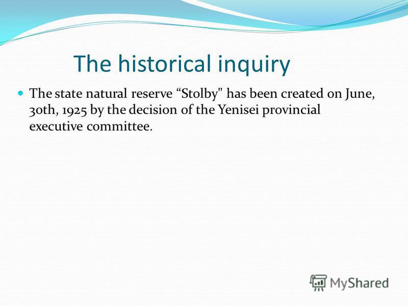 The historical inquiry The state natural reserve Stolby has been created on June, 30th, 1925 by the decision of the Yenisei provincial executive committee.