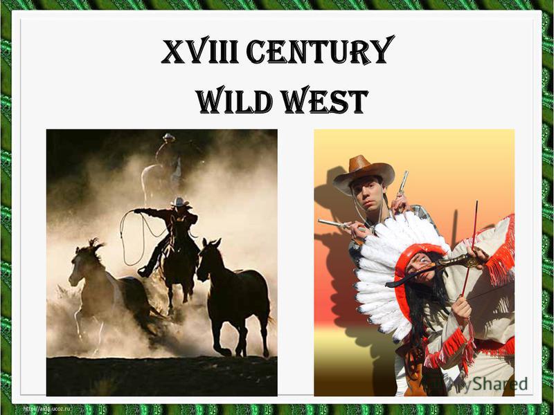 XVIII century Wild West