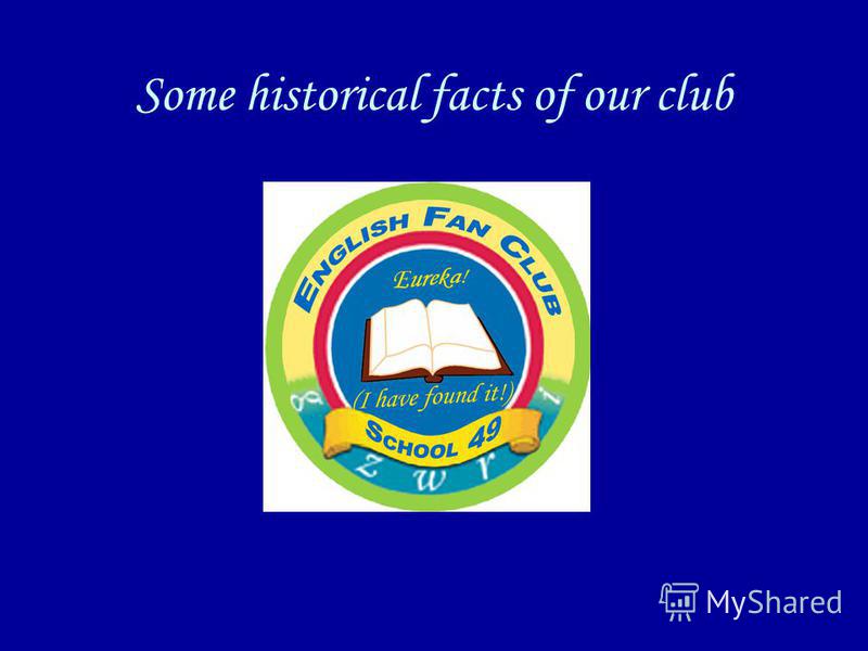 Some historical facts of our club
