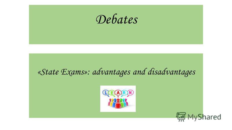 Debates «State Exams»: advantages and disadvantages