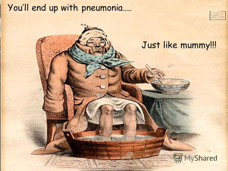 If its cold you cover up and you still can have some good fun... IF YOU DONT care of consequences.............. Youll end up with pneumonia.... Just like mummy!!!