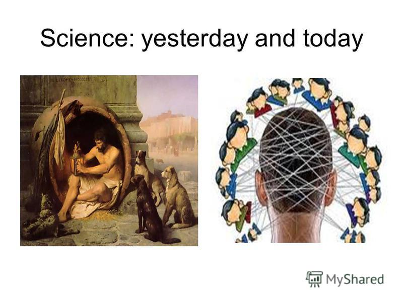 Science: yesterday and today