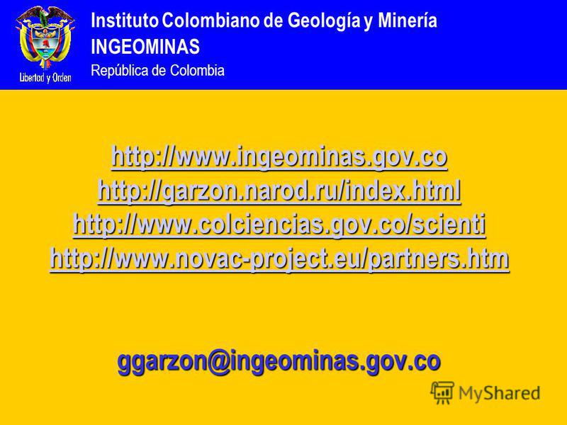 Instituto Colombiano de Geología y Minería INGEOMINAS República de Colombia http://www.ingeominas.gov.co http://garzon.narod.ru/index.html http://www.colciencias.gov.co/scienti http://www.novac-project.eu/partners.htm http://www.ingeominas.gov.co htt