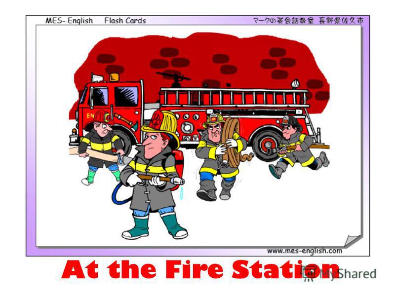 At the Fire Station