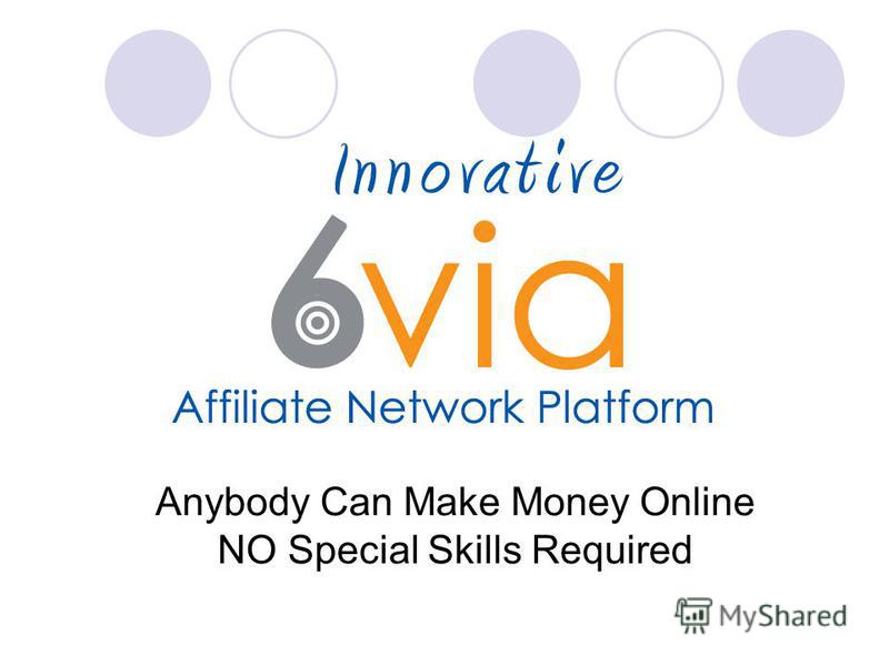 Anybody Can Make Money Online NO Special Skills Required