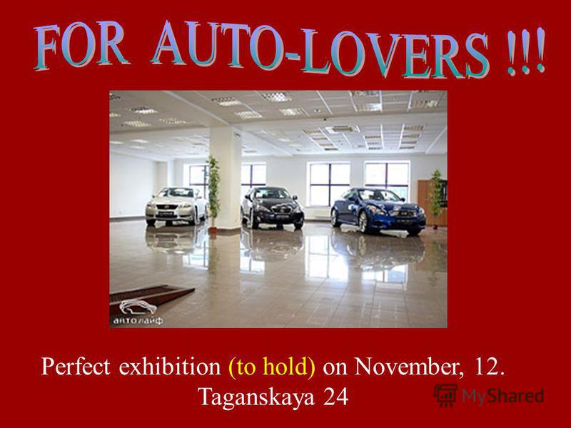 Perfect exhibition (to hold) on November, 12. Taganskaya 24