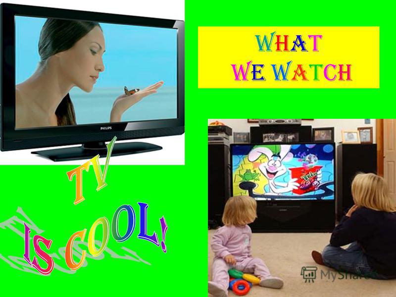 What we watchWhat we watch