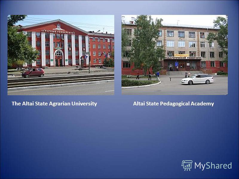 The Altai State Agrarian UniversityAltai State Pedagogical Academy