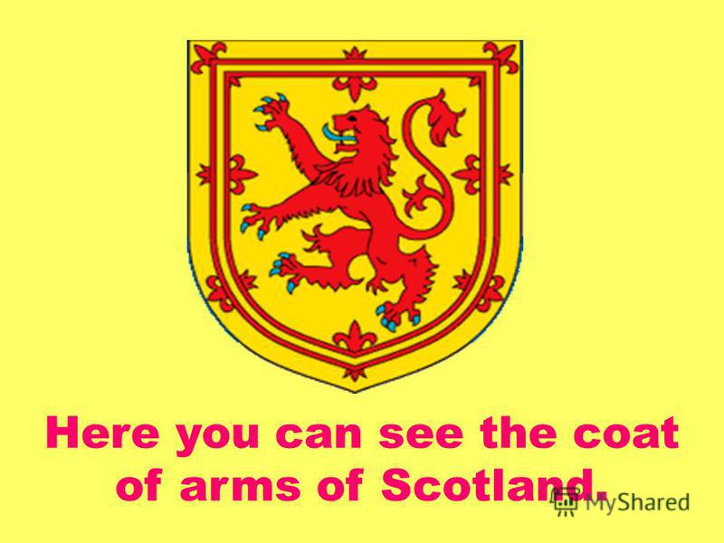 Here you can see the coat of arms of Scotland.