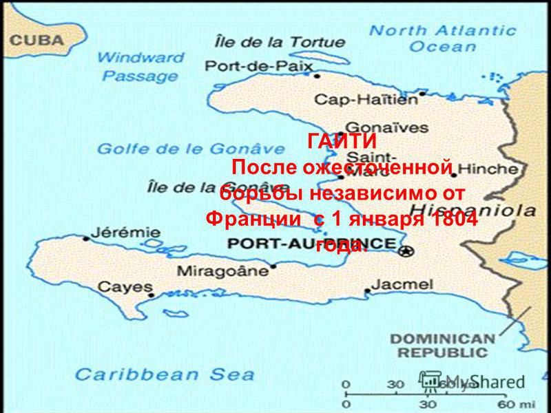 Атлантический океан Мексиканский залив Карибское море Испанская Венесуэла Испанская Центральная Америка Испанская Революция на Гаити 1791-1804 гг. ГАИТИ После ожесточенной борьбы независимо от Франции с 1 января 1804 года.