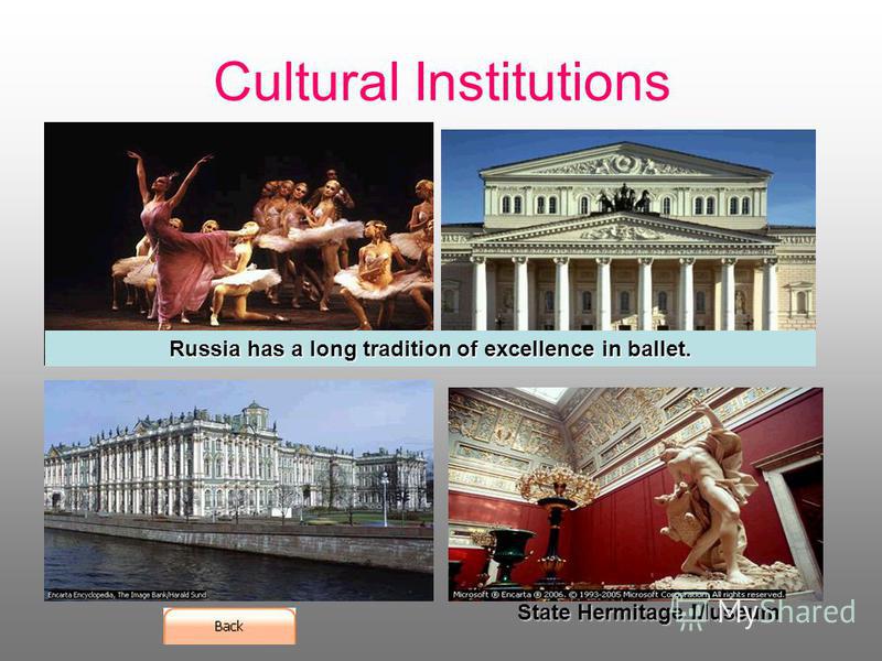 Cultural Institutions State Hermitage Museum Russia has a long tradition of excellence in ballet.