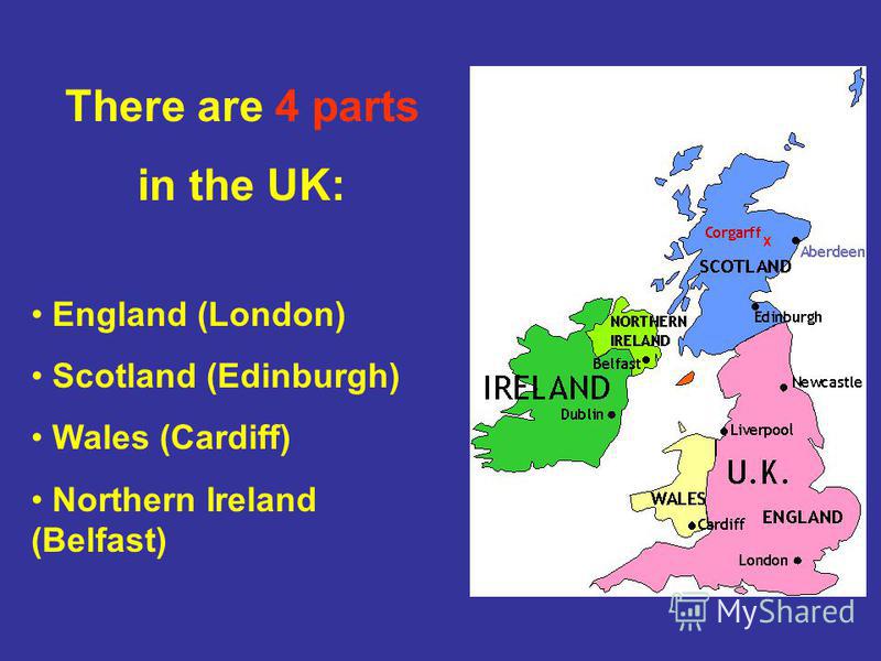 There are 4 parts in the UK: England (London) Scotland (Edinburgh) Wales (Cardiff) Northern Ireland (Belfast)