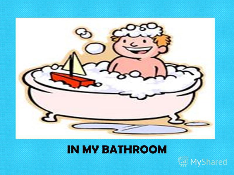 in my Baths
