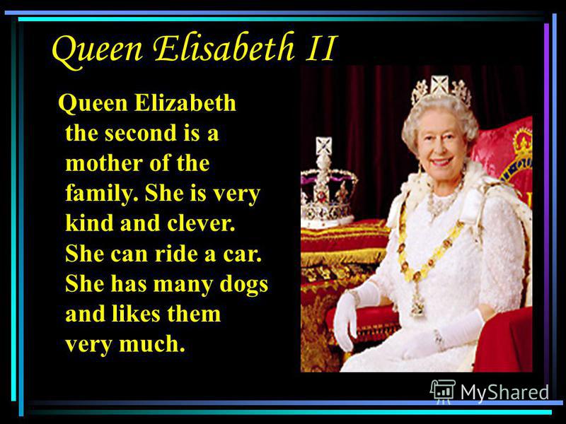 Queen Elizabeth the second is a mother of the family. 