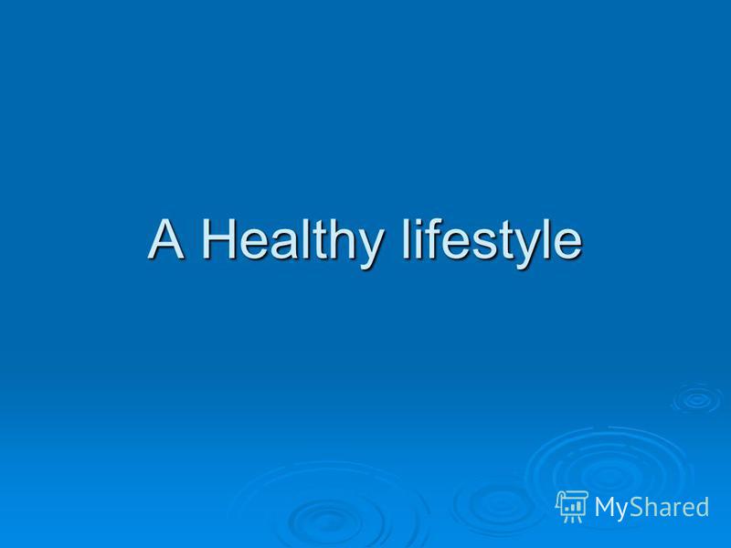 A Healthy lifestyle