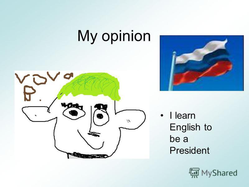 I learn English to be a President