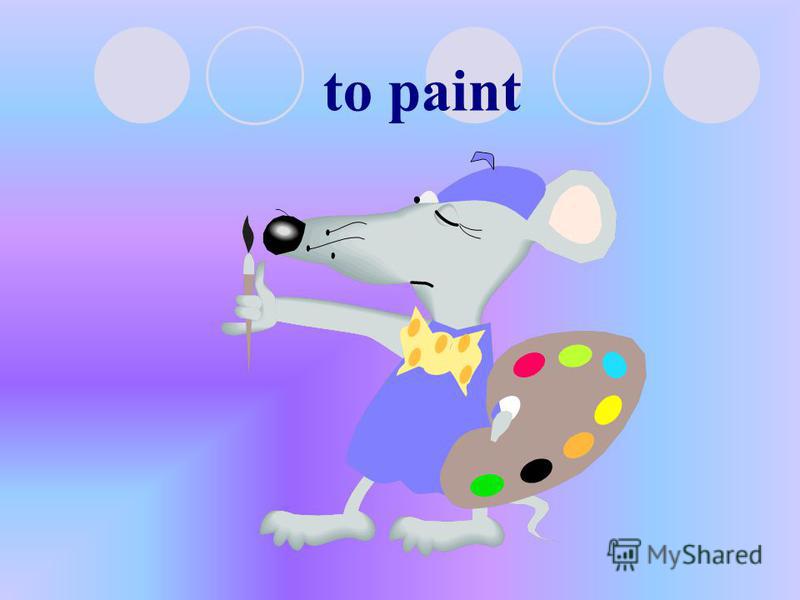 to paint