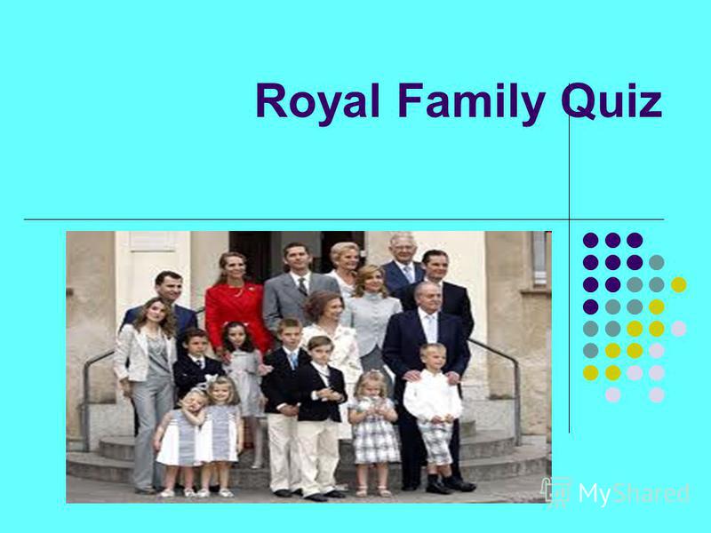 Презентация на тему: "Royal Family Quiz. I game-Work Out II game-Who is