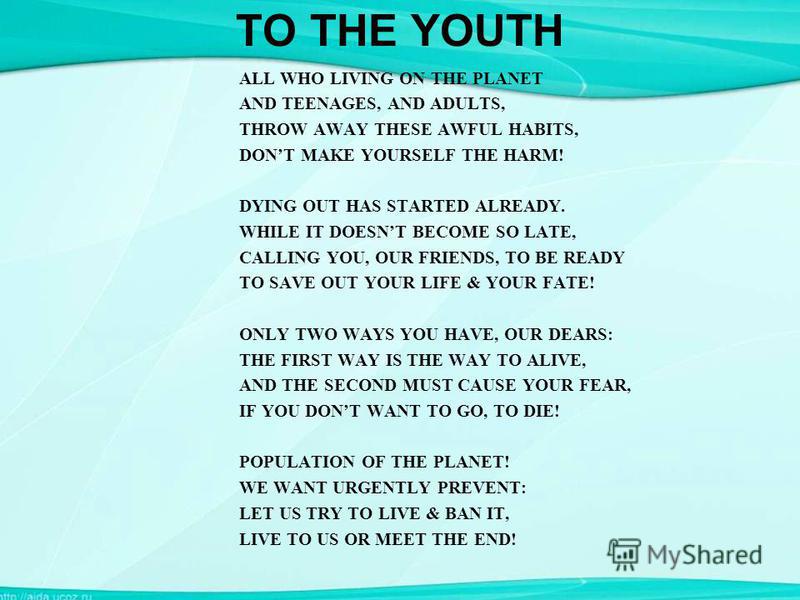 TO THE YOUTH ALL WHO LIVING ON THE PLANET AND TEENAGES, AND ADULTS, THROW AWAY THESE AWFUL HABITS, DONT MAKE YOURSELF THE HARM! DYING OUT HAS STARTED ALREADY. WHILE IT DOESNT BECOME SO LATE, CALLING YOU, OUR FRIENDS, TO BE READY TO SAVE OUT YOUR LIFE