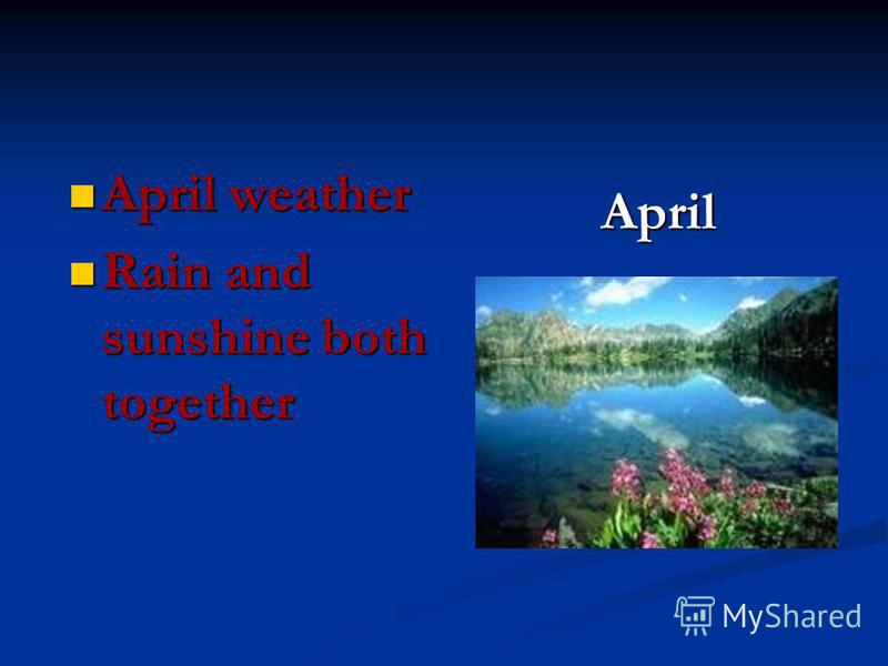 April April weather April weather Rain and sunshine both together Rain and sunshine both together
