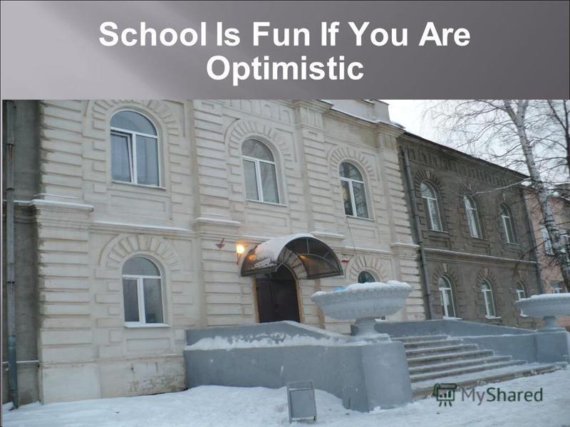 School Is Fun If You Are Optimistic