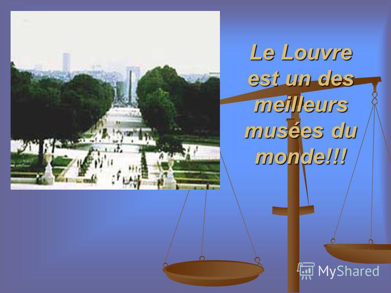 Au Louvre se trouve la Joconde de Leonardo de Vinci, pour qui viennent regarder plus de 3000000 gens..
