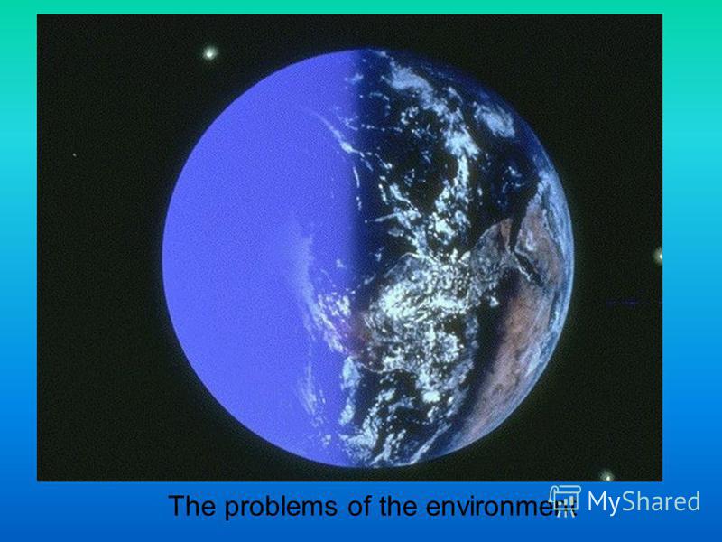 The problems of the environment