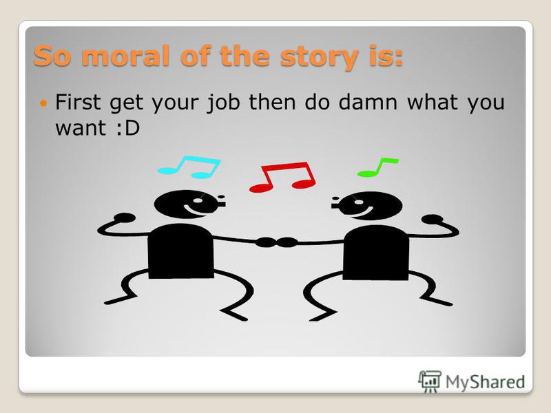 So moral of the story is: First get your job then do damn what you want :D