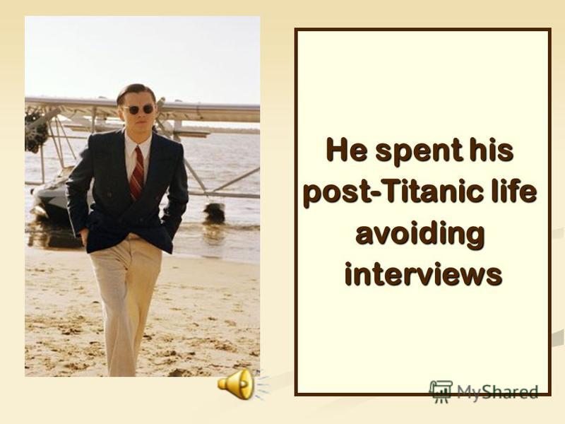 He spent his post-Titanic life avoidinginterviews