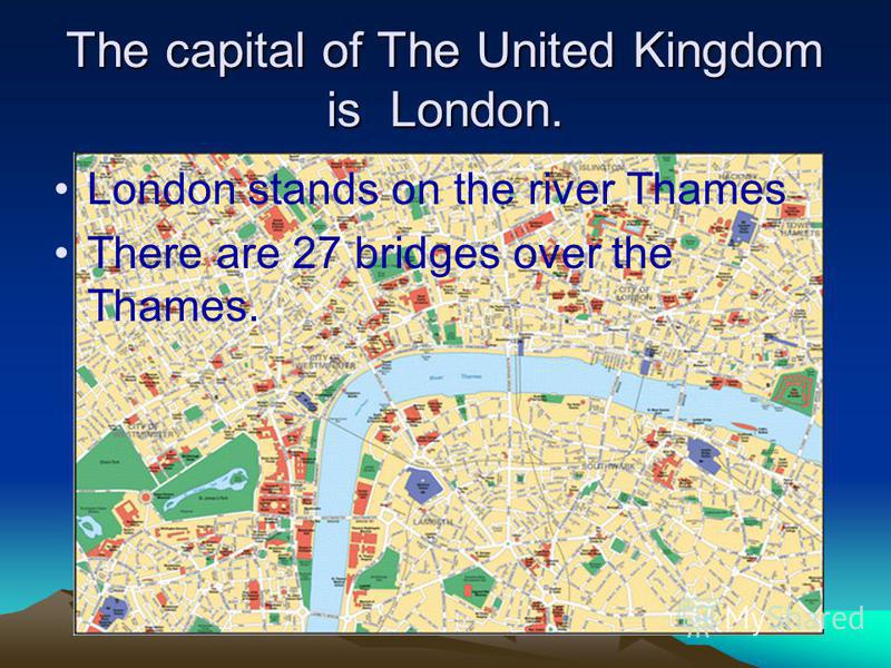 The capital of The United Kingdom is London. London stands on the river Thames There are 27 bridges over the Thames.