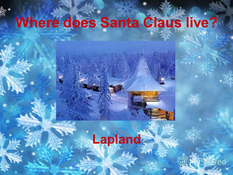 Where does Santa Claus live? Lapland
